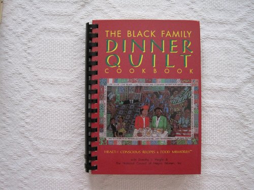 The Black Family Dinner Quilt Cookbook: Health Conscious Recipes & Food Memories