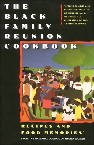 The Black Family Reunion Cookbook: Recipes and Food Memories