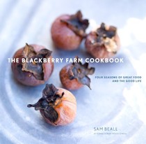 The Blackberry Farm Cookbook: Four Seasons of Great Food and the Good Life