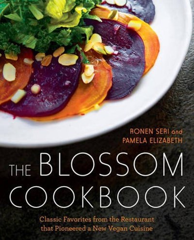 The Blossom Cookbook: Classic Favorites from the Restaurant that Pioneered a New Vegan Cuisine