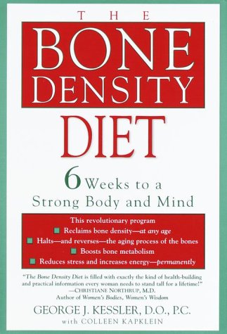 The Bone Density Diet: 6 Weeks To A Super Body And Mind