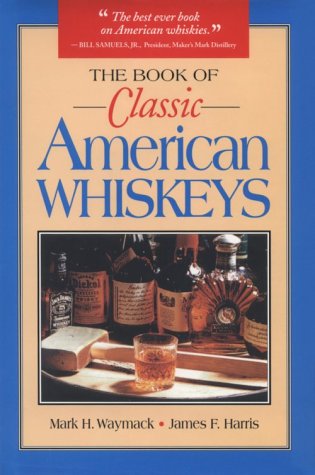 The Book of Classic American Whiskeys