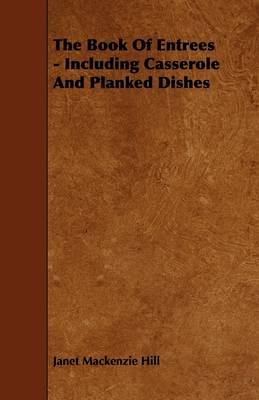 The Book Of Entrees - Including Casserole And Planked Dishes