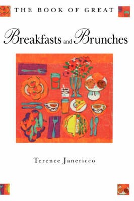The Book of Great Breakfasts and Brunches
