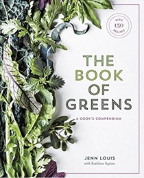 The Book of Greens: A Cook's Compendium of 40 Varieties, from Arugula to Watercress, with More Than 175 Recipes