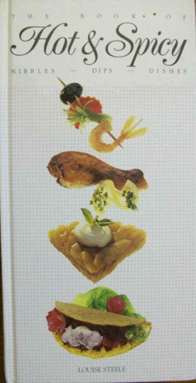 The Book of Hot & Spicy Nibbles - Dips - Dishes
