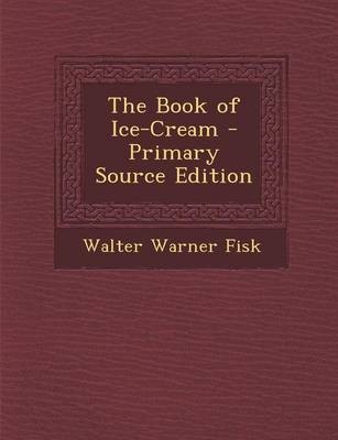 The Book of Ice-Cream - Primary Source Edition