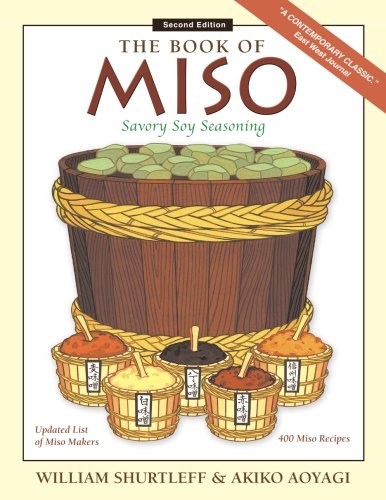 The Book of Miso: Savory Fermented Soy Seasoning