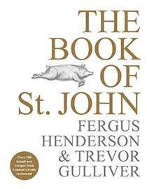 The Book of St. John: Over 100 Brand New Recipes from London's Iconic Restaurant