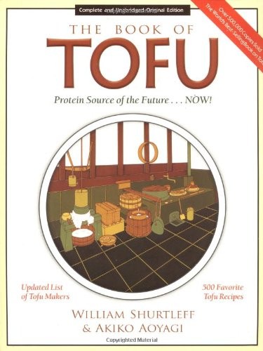 The Book of Tofu: Protein Source of the Future...NOW!