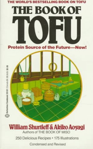 The Book of Tofu: Protein Source of the Future--Now!