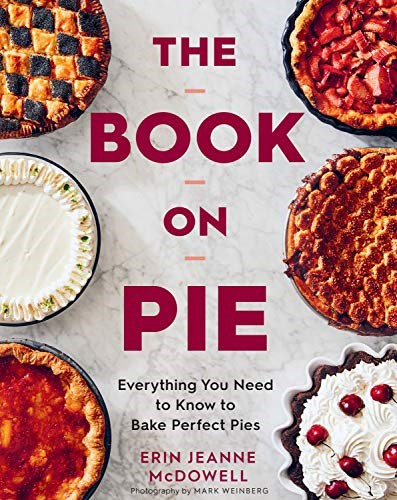 The Book on Pie: Everything You Need to Know to Bake Perfect Pies