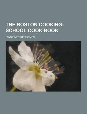 The Boston Cooking-School Cook Book