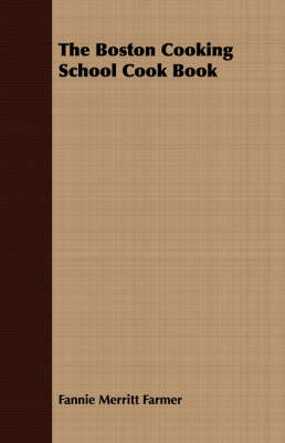 The Boston Cooking School Cook Book