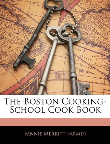 The Boston Cooking-School Cook Book