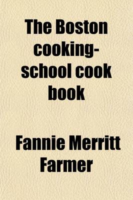 The Boston Cooking-school Cook Book