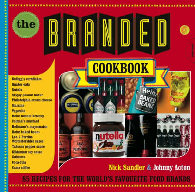 The Branded Cookbook: Recipes for the World's Favourite Food Brands