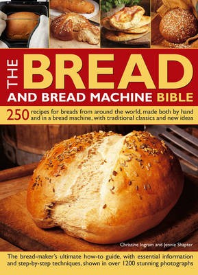 The Bread and Bread Machine Bible