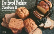 The Bread Machine Cookbook, II