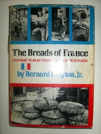 The Breads of France: and How to Bake Them in Your Own Kitchen