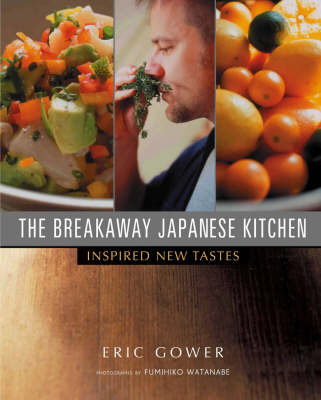 The Breakaway Japanese Kitchen: Inspired New Tastes