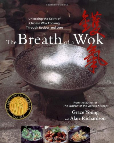 The Breath of a Wok: Unlocking the Secrets of Chinese Wok Cooking Through Recipes and Lore