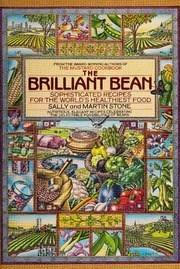 The Brilliant Bean: Sophisticated Recipes for the World's Healthiest Food