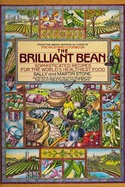 The Brilliant Bean: Sophisticated Recipes for the World's Healthiest Food