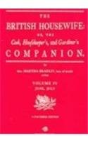 The British Housewife: The Cook, Housekeeper's and Gardiner's Companion