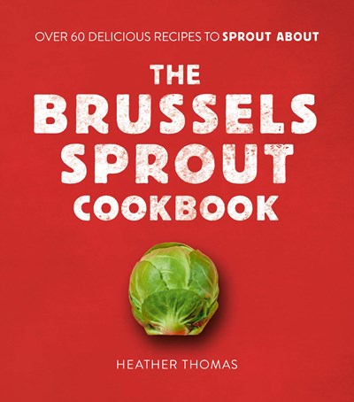 The  Brussels Sprouts Cookbook