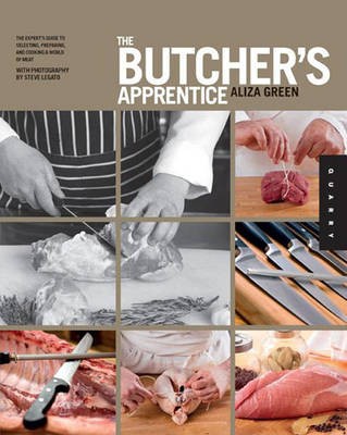 The Butcher's Apprentice: The Expert's Guide to Selecting, Preparing, and Cooking a World of Meat, Taught by the Masters