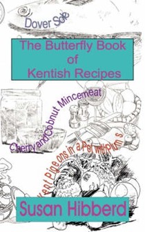 The Butterfly Book of Kentish Recipes