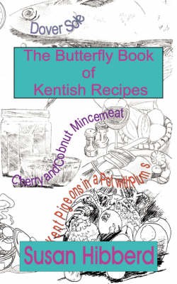 The Butterfly Book of Kentish Recipes