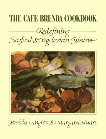 The Cafe Brenda Cookbook Paper: Redefining Seafood and Vegetarian Cuisine