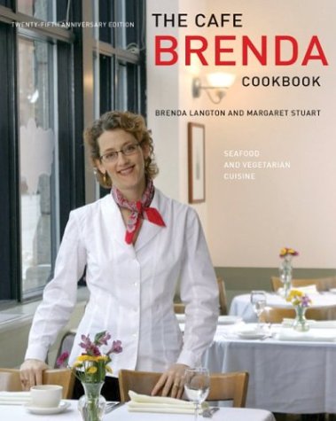 The Cafe Brenda Cookbook: Seafood and Vegetarian Cuisine