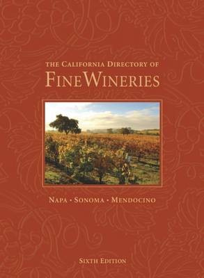 The California Directory of Fine Wineries: Napa, Sonoma, Mendocino