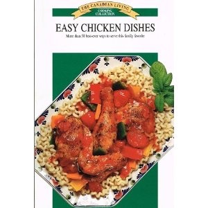 The Canadian Living Cooking Collection: Easy Chicken Dishes