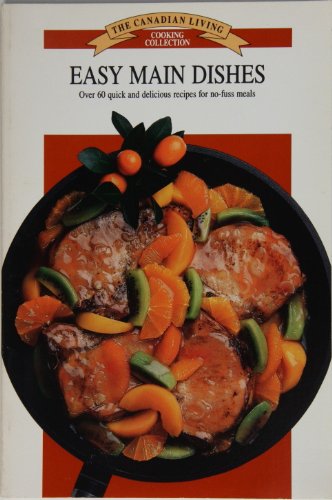 The Canadian Living Cooking Collection: Easy Main Dishes