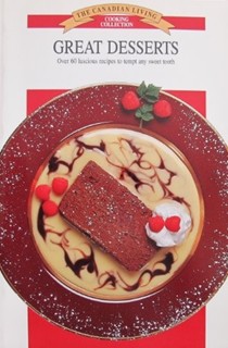 The Canadian Living Cooking Selection: Great Desserts