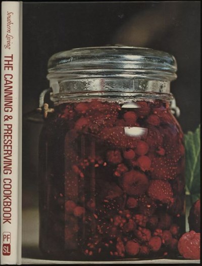 The Canning and Preserving Cookbook by Southern Living & Progressive Farmer