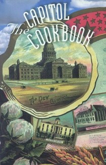 The Capitol Cookbook: A Selection of Receipes by the Ladies of the Albert Sidney Johnston Chapter of the Daughters of the Confederacy