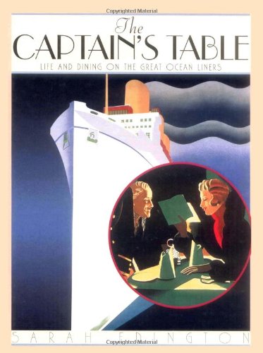 The Captain's Table: Life and Dining on the Great Ocean Liners