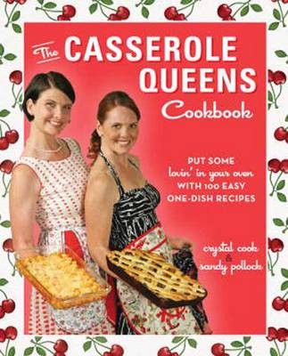 The Casserole Queens Cookbook