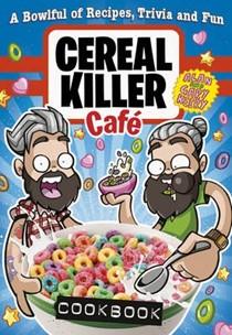The Cereal Killer Cafe Cookbook