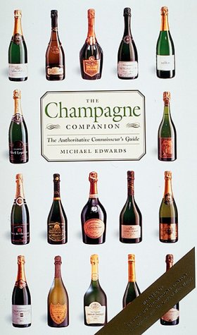 The Champagne Companion: The Authoritative Connoisseur's Guide
