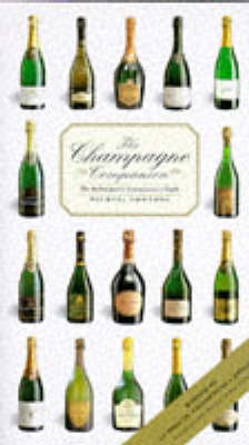The Champagne Companion: The Authoritative Conoisseur's Guide