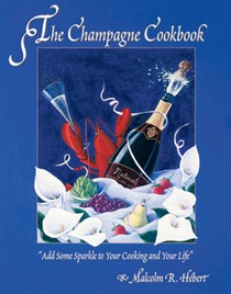 The Champagne Cookbook: Add Some Sparkle to Your Cooking and Your Life