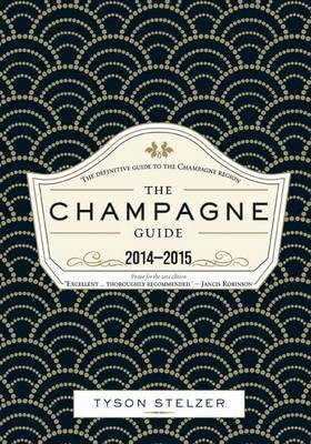 The Champagne Guide 2014-2015: The Definitive Guide to Champagne