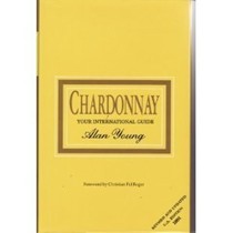 The Chardonnay: Your International Guide