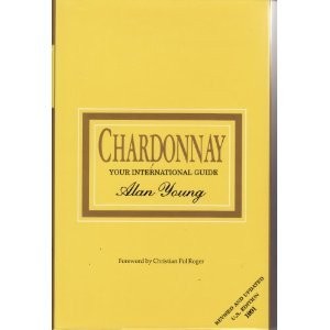 The Chardonnay: Your International Guide